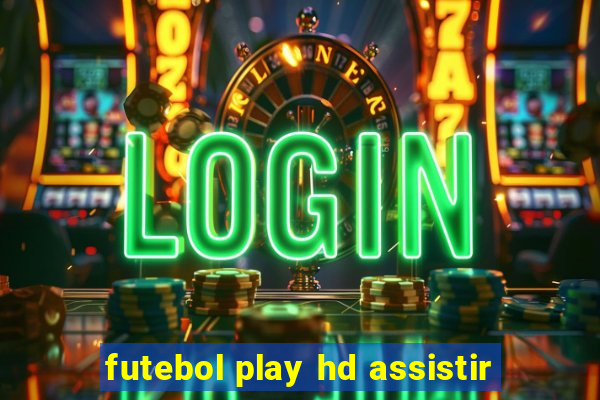 futebol play hd assistir